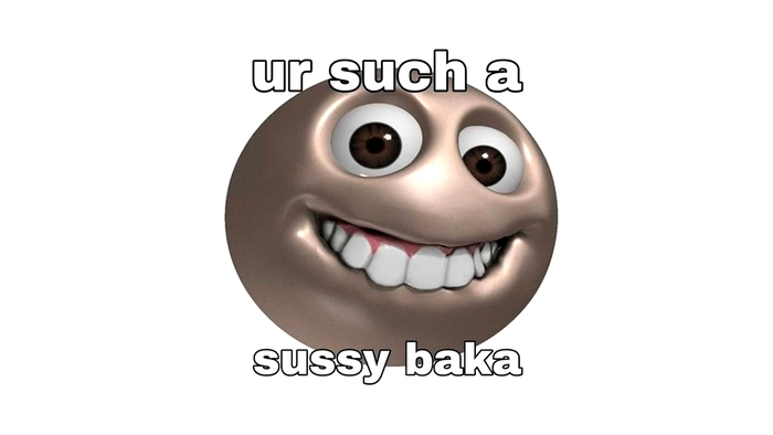 Sussy Baka Know Your Meme