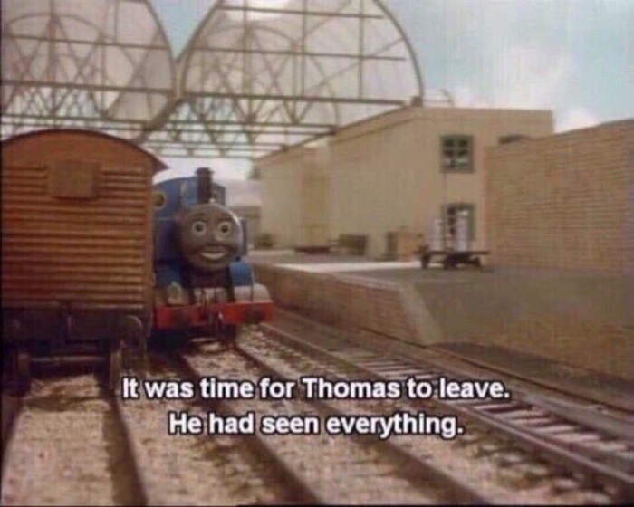 It Was Time For Thomas To Leave Know Your Meme