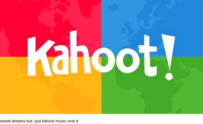 Sweet Dreams But I Put Kahoot Music Over It Know Your Meme