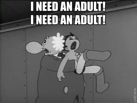 I Need An Adult | Know Your Meme