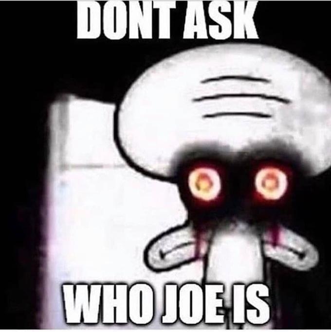 Don't Ask Who Joe Is / Joe Mama | Know Your Meme